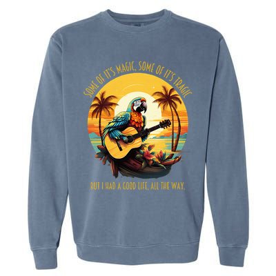 Some Of It's Magic Some Of It's Tragic Parrot Funny Garment-Dyed Sweatshirt