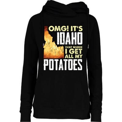 State Of Idaho Thats Where I Get All My Potatoes Womens Funnel Neck Pullover Hood