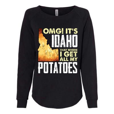 State Of Idaho Thats Where I Get All My Potatoes Womens California Wash Sweatshirt