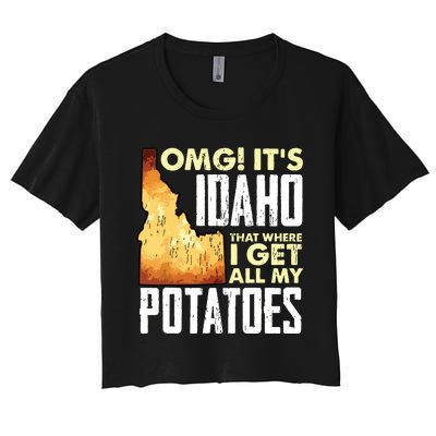 State Of Idaho Thats Where I Get All My Potatoes Women's Crop Top Tee