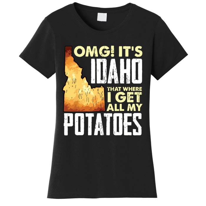 State Of Idaho Thats Where I Get All My Potatoes Women's T-Shirt