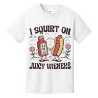 Squirt On Juicy Wieners Inappropriate Unhinged Raunchy Humor Kids T-Shirt