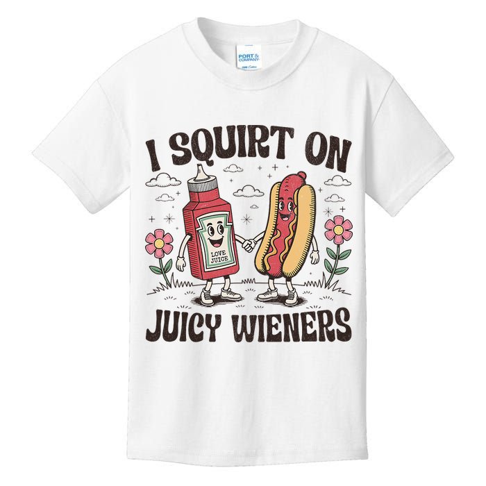 Squirt On Juicy Wieners Inappropriate Unhinged Raunchy Humor Kids T-Shirt