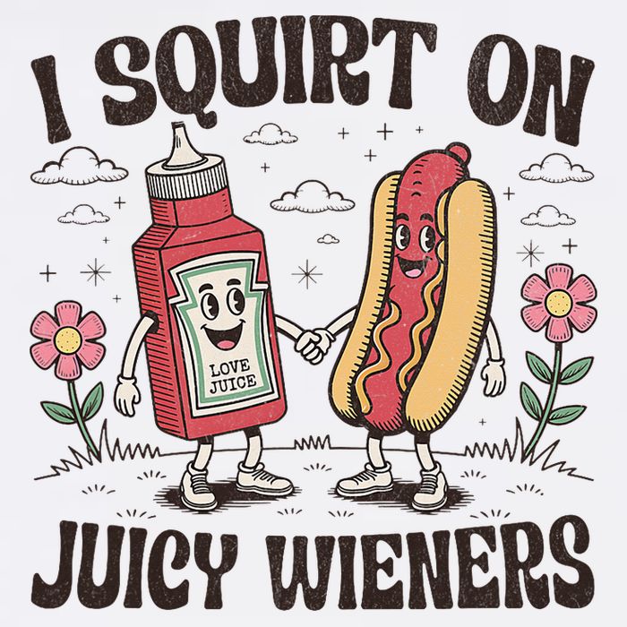 Squirt On Juicy Wieners Inappropriate Unhinged Raunchy Humor Kids T-Shirt