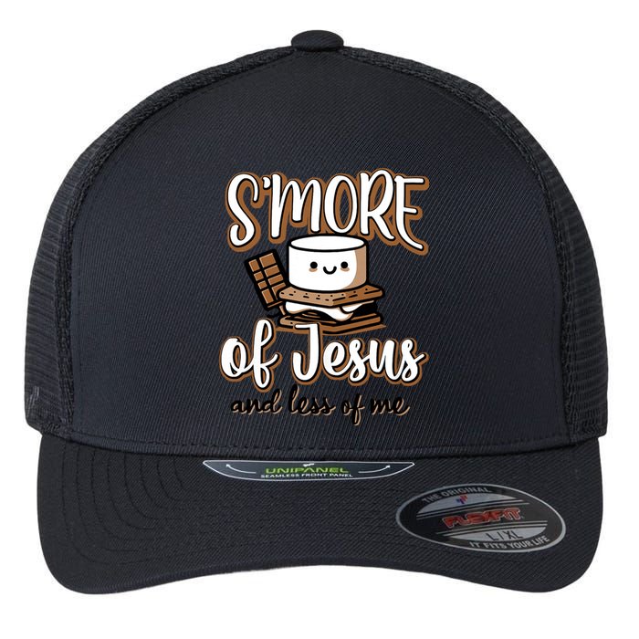 SMore Of Jesus And Less Of Me Flexfit Unipanel Trucker Cap