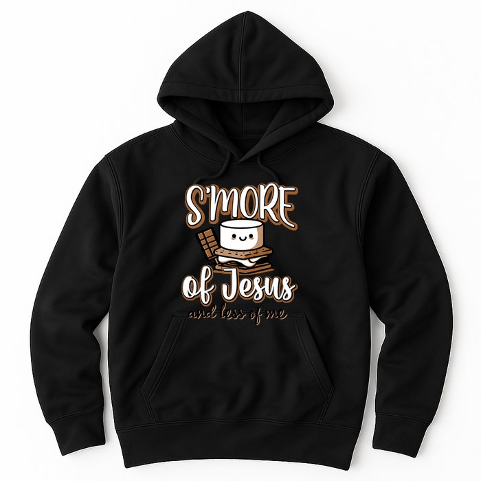 SMore Of Jesus And Less Of Me Hoodie