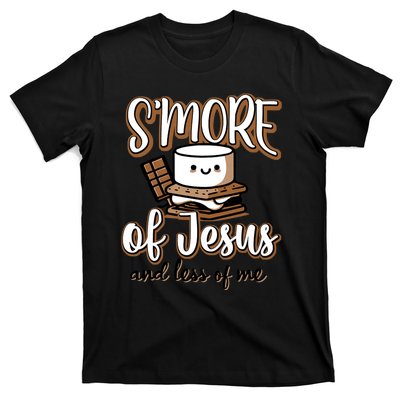 SMore Of Jesus And Less Of Me T-Shirt