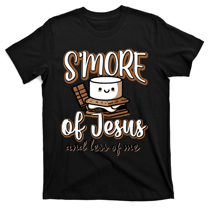 SMore Of Jesus And Less Of Me T-Shirt