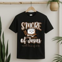 SMore Of Jesus And Less Of Me T-Shirt