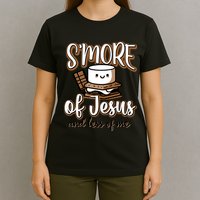SMore Of Jesus And Less Of Me T-Shirt