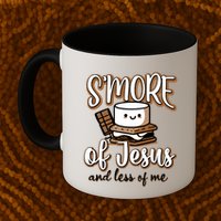 SMore Of Jesus And Less Of Me Mug