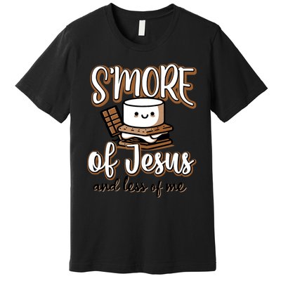 SMore Of Jesus And Less Of Me Premium T-Shirt