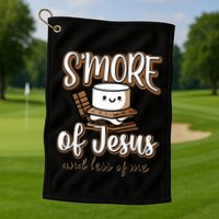SMore Of Jesus And Less Of Me Golf Towel