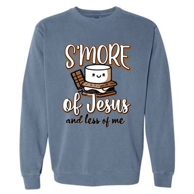 SMore Of Jesus And Less Of Me Garment-Dyed Sweatshirt