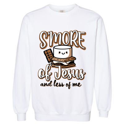 SMore Of Jesus And Less Of Me Garment-Dyed Sweatshirt