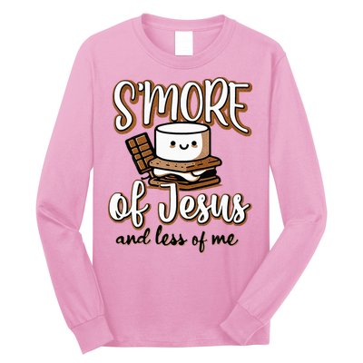 SMore Of Jesus Less Of Me Funny Christian Smore Long Sleeve Shirt