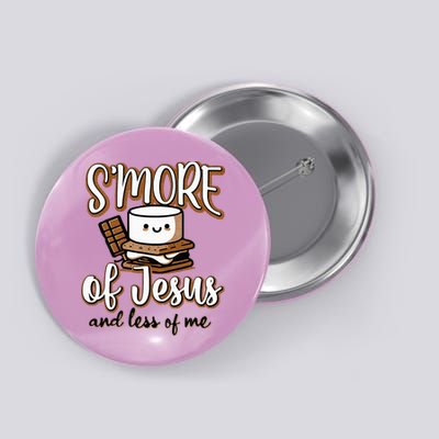 SMore Of Jesus Less Of Me Funny Christian Smore Button