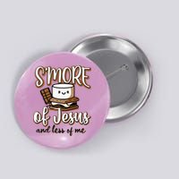 SMore Of Jesus Less Of Me Funny Christian Smore Button