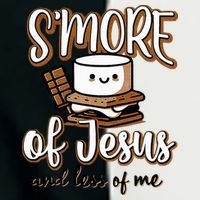 SMore Of Jesus Less Of Me Funny Christian Smore Infant Baby Jersey Bodysuit