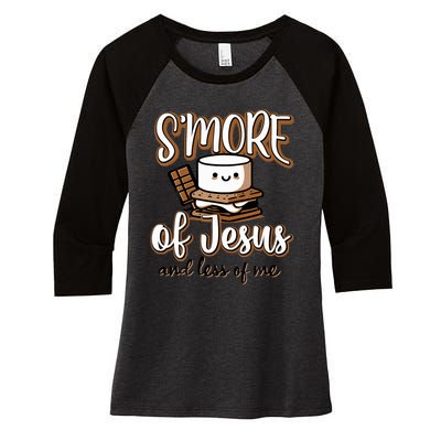 SMore Of Jesus Less Of Me Women's Tri-Blend 3/4-Sleeve Raglan Shirt