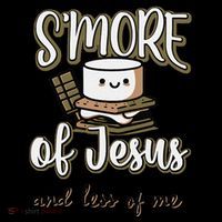 SMore Of Jesus And Less Of Me Sweatshirt
