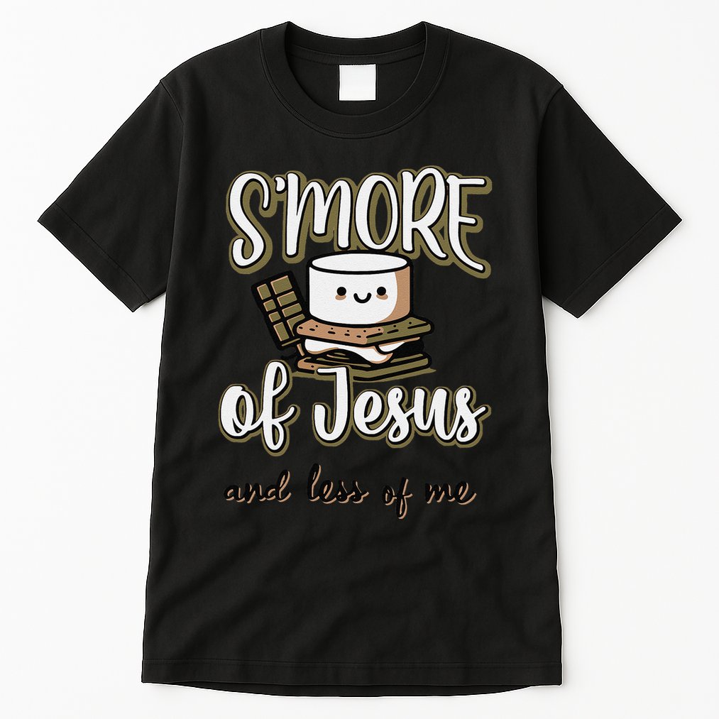 SMore Of Jesus And Less Of Me Tall T-Shirt