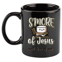 SMore Of Jesus And Less Of Me 11oz C Handle Ceramic Mug
