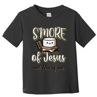 SMore Of Jesus And Less Of Me Toddler T-Shirt