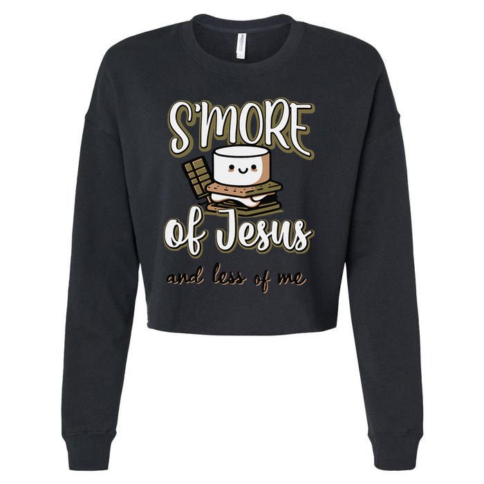 SMore Of Jesus And Less Of Me Cropped Pullover Crew