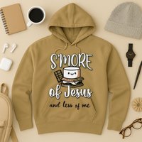 SMore Of Jesus And Less Of Me Hoodie