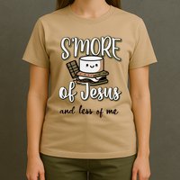 SMore Of Jesus And Less Of Me T-Shirt