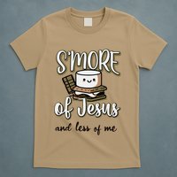 SMore Of Jesus And Less Of Me T-Shirt