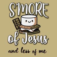 SMore Of Jesus And Less Of Me Button