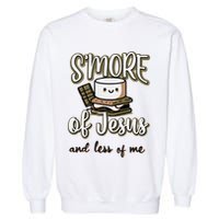SMore Of Jesus And Less Of Me Garment-Dyed Sweatshirt