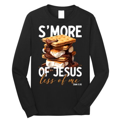 Smore Of Jesus Less Of Me Funny Christian Smore Gift Long Sleeve Shirt