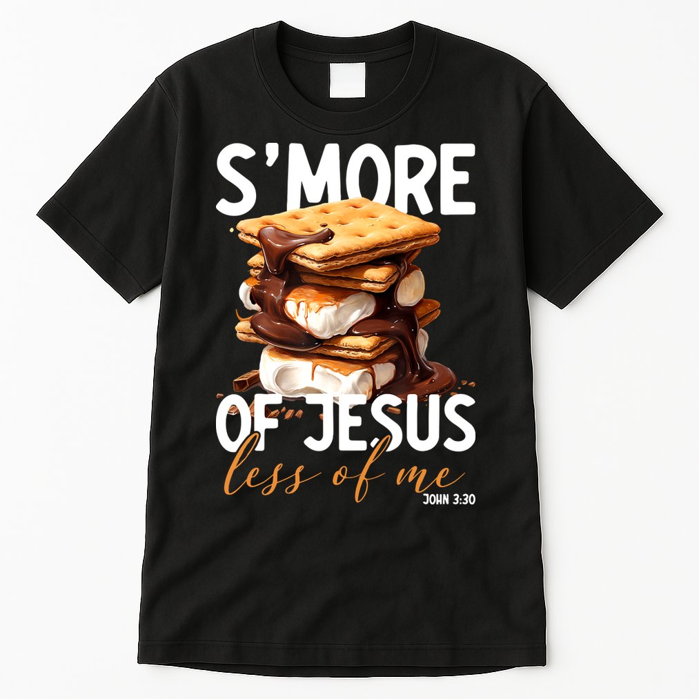 Smore Of Jesus Less Of Me Funny Christian Smore Gift Tall T-Shirt