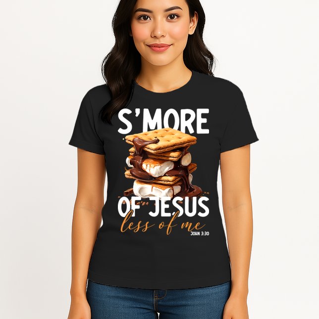 Smore Of Jesus Less Of Me Funny Christian Smore Gift Womens T-Shirt
