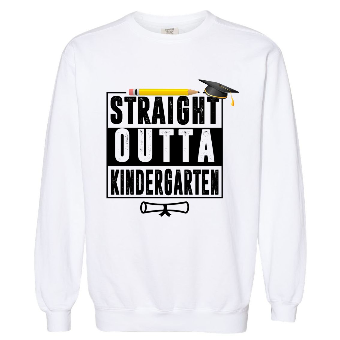 Straight Outta Kindergarten Garment-Dyed Sweatshirt