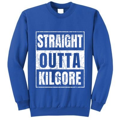 Straight Outta Kilgore Gift Tall Sweatshirt