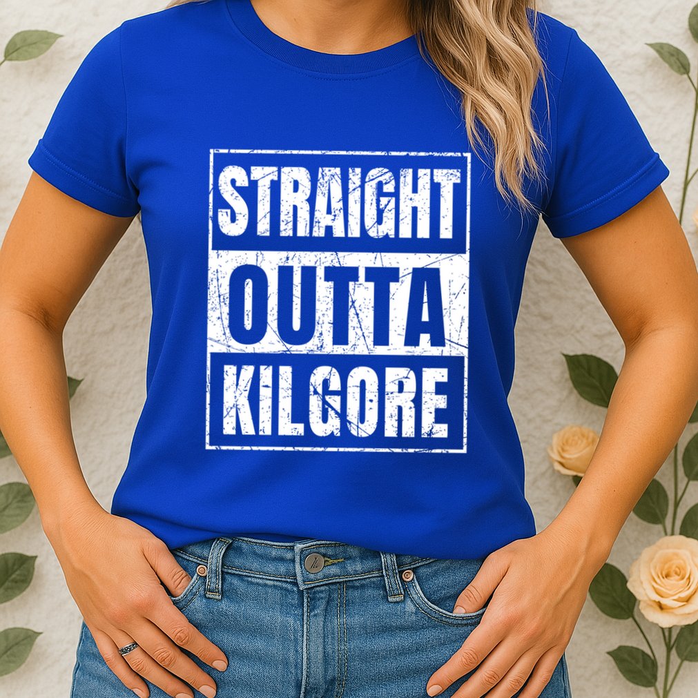 Straight Outta Kilgore Gift Womens T-Shirt