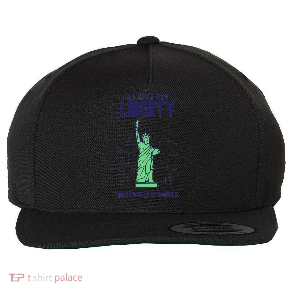 Statue of Liberty We need our liberty Wool Snapback Cap