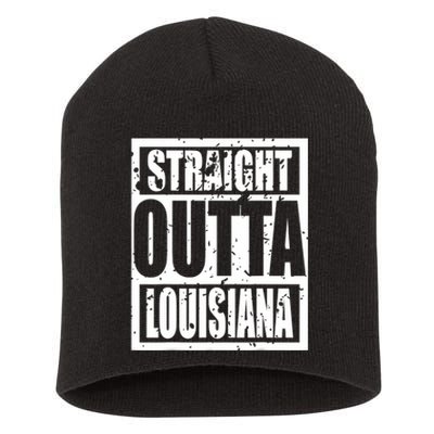 Straight Outta Louisiana Louisiana Funny Idea Short Acrylic Beanie