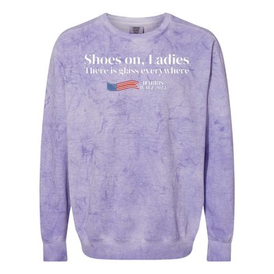 Shoes On Ladies There Is Glass Everywhere Harris Walz 2024 Colorblast Crewneck Sweatshirt