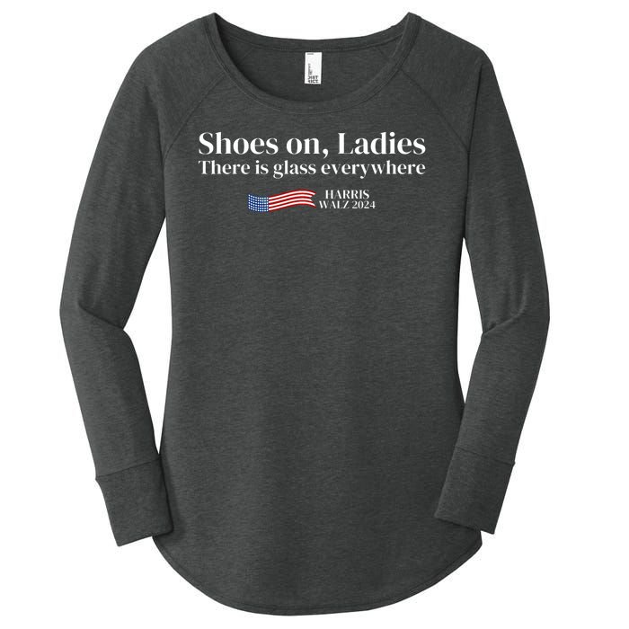 Shoes On Ladies There Is Glass Everywhere Harris Walz 2024 Women's Perfect Tri Tunic Long Sleeve Shirt