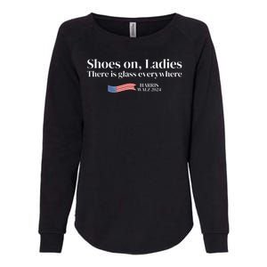 Shoes On Ladies There Is Glass Everywhere Harris Walz 2024 Womens California Wash Sweatshirt