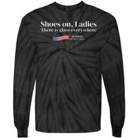 Shoes On Ladies There Is Glass Everywhere Harris Walz 2024 Tie-Dye Long Sleeve Shirt