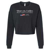 Shoes On Ladies There Is Glass Everywhere Harris Walz 2024 Cropped Pullover Crew