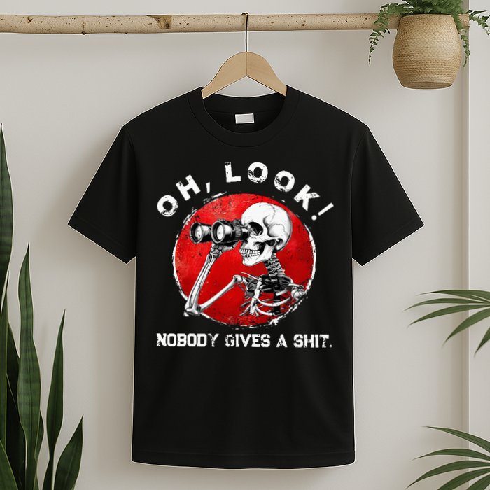 Skeleton Oh Look Nobody Gives A Shit T-Shirt