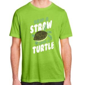 Saving Ocean Life Skip A Straw Save A Turtle Meaningful Gift Adult ChromaSoft Performance T-Shirt