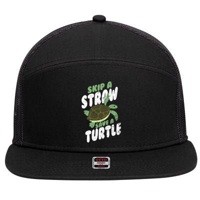 Saving Ocean Life Skip A Straw Save A Turtle Meaningful Gift 7 Panel Mesh Trucker Snapback Hat